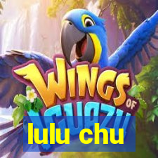 lulu chu